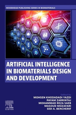 Artificial Intelligence in Biomaterials Design and Development by Yazdi, Mohsen Khodadadi