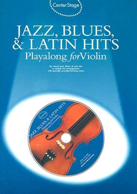 Jazz, Blues & Latin Hits Playalong for Violin [With Audio CD] by Ramage, Heather