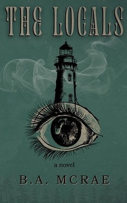 The Locals by McRae, B. A.