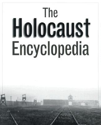 The Holocaust Encyclopedia by Laqueur, Walter