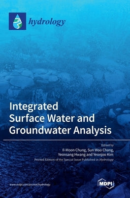 Integrated Surface Water and Groundwater Analysis by Chung, Moon