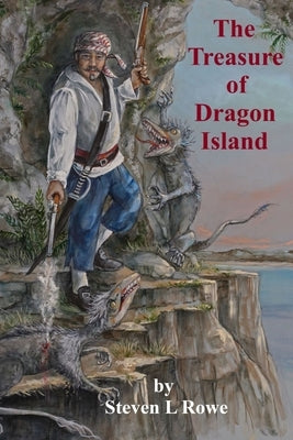 The Treasure of Dragon Island by Rowe, Steven Lee