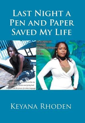 Last Night a Pen and Paper Saved My Life by Rhoden, Keyana