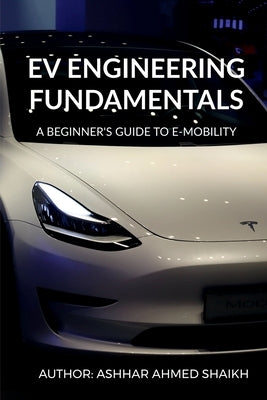 EV Engineering Fundamentals by Ahmed, Ashhar