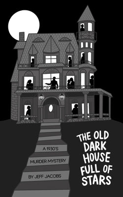 The Old Dark House Full of Stars by Jacobs, Jeff