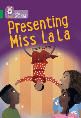 Presenting Miss La La: Band 15/Emerald by Cowan, Nadine