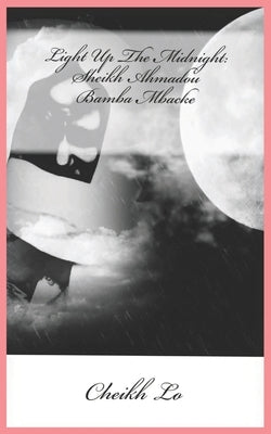 Light Up The Midnight: Sheikh Ahmadou Bamba Mbacke by Valentino, Mike