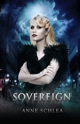 Sovereign by Schlea, Anne