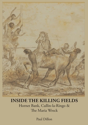 Inside the Killing Fields: Hornet Bank, Cullin-la-Ringo & The Maria Wreck by Dillon, Paul