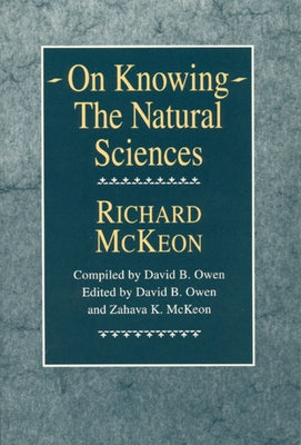 On Knowing--The Natural Sciences by McKeon, Richard P.