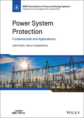 Power System Protection: Fundamentals and Applications by Ciufo, John