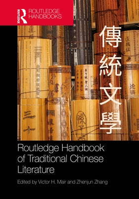 Routledge Handbook of Traditional Chinese Literature by Mair, Victor