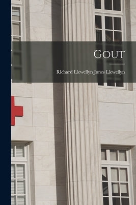 Gout by Llewellyn, Richard Llewellyn Jones