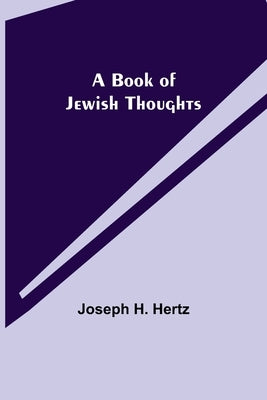 A Book of Jewish Thoughts by H. Hertz, Joseph