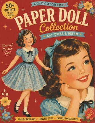 Paper Doll Collection: 50+ Vintage Outfits to Cut, Dress & Play: A Classic Cut-Out Book for Girls - Creative Dress-Up Fun with Timeless Fashion by Publishing, Gael Moquete