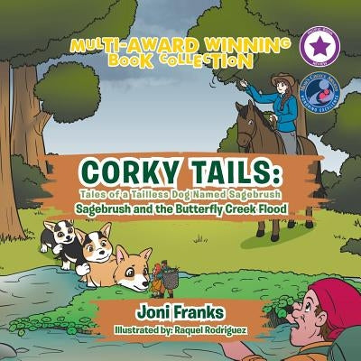 Corky Tails: Tales of a Tailless Dog Named Sagebrush: Sagebrush and the Butterfly Creek Flood by Franks, Joni