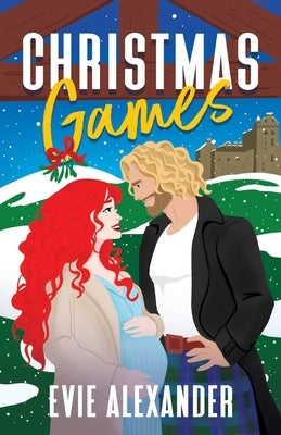 Christmas Games: A Grumpy Sunshine, Steamy Romcom Holiday Novella by Alexander, Evie