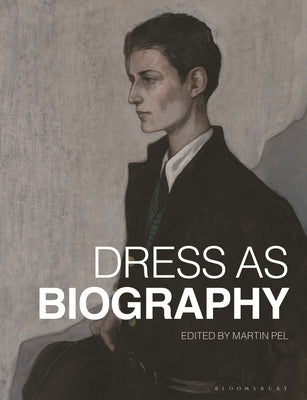 Dress as Biography by Pel, Martin