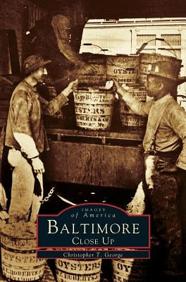 Baltimore Close Up by George, Christopher T.