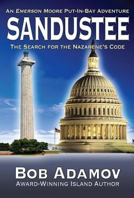 Sandustee: The Search for the Nazarene's Code: An Emerson Moore Put-In-Bay Adventure by Adamov, Bob