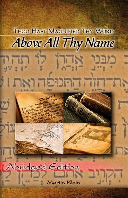 Above All Thy Name: Thou Hast Magnified Thy Word - Abridged Edition by Klein, Martin