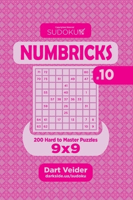 Sudoku Numbricks - 200 Hard to Master Puzzles 9x9 (Volume 10) by Veider, Dart