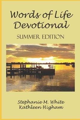Words of Life Daily Devotional: A Season of Change - Summer Edition by Higham, Kathleen