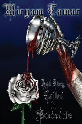 And They Called It Suicide by Tamar, Miryam