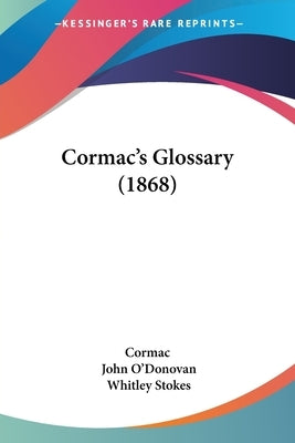 Cormac's Glossary (1868) by Cormac
