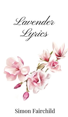 Lavender Lyrics by Fairchild, Simon