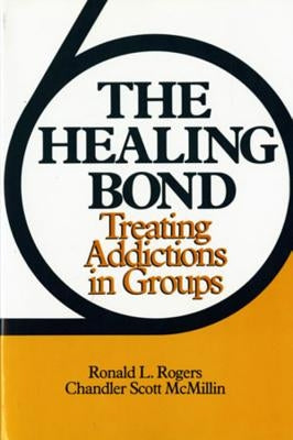 Healing Bond: Treating Addictions in Groups (Revised) by McMillin, Scott