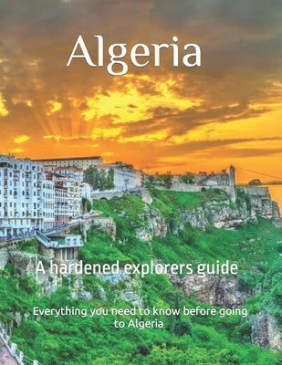 Algeria a hardened explores guide by Publications, Maca