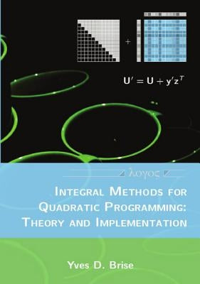 Integral Methods for Quadratic Programming: Theory and Implementation by Brise, Yves