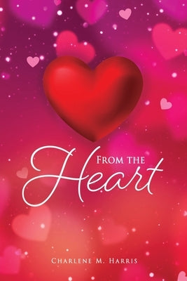 From the Heart by Harris, Charlene M.