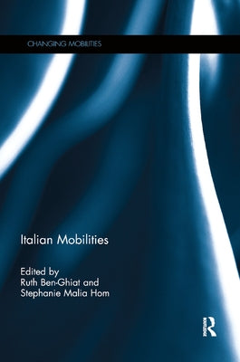 Italian Mobilities by Ben-Ghiat, Ruth