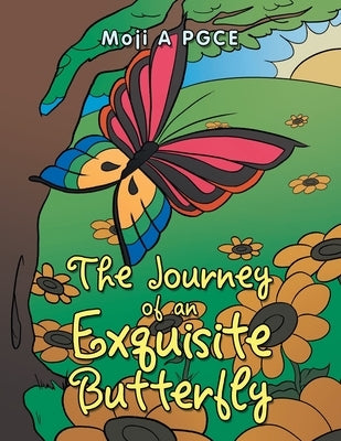 The Journey of an Exquisite Butterfly by A. Pgce, Moji