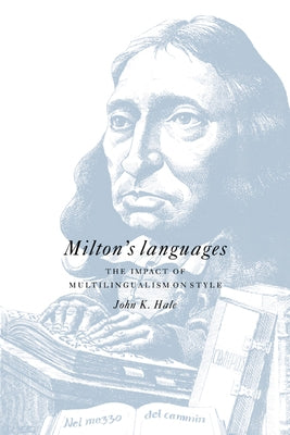 Milton's Languages by Hale, John K.