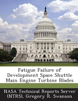 Fatigue Failure of Development Space Shuttle Main Engine Turbine Blades by Nasa Technical Reports Server (Ntrs)