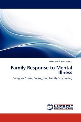 Family Response to Mental Illness by Malhotra Taneja, Meeta