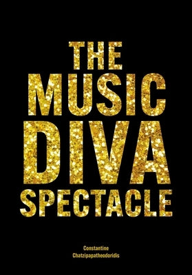 The Music Diva Spectacle: Camp, Female Performers and Queer Audiences in the Arena Tour Show by Chatzipapatheodoridis, Constantine