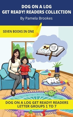 Dog On A Log Get Ready! Readers Collection: Decodable Readers for Learning Letters and Reading Words. For Early, Emergent Readers and Students with Dy by Brookes, Pamela