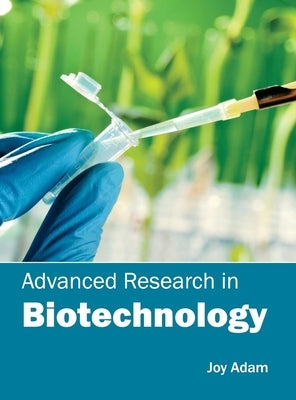 Advanced Research in Biotechnology by Adam, Joy