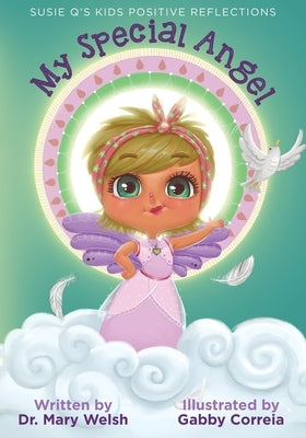 Susie Q's Kids Positive Reflections: My Special Angel by Welsh, Mary E.