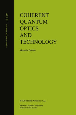 Coherent Quantum Optics and Technology by Ohtsu, Motoichi