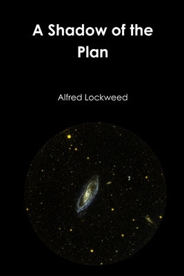 A Shadow of the Plan by Lockweed, Alfred