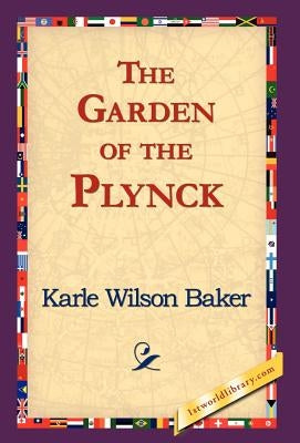The Garden of the Plynck by Baker, Karle Wilson