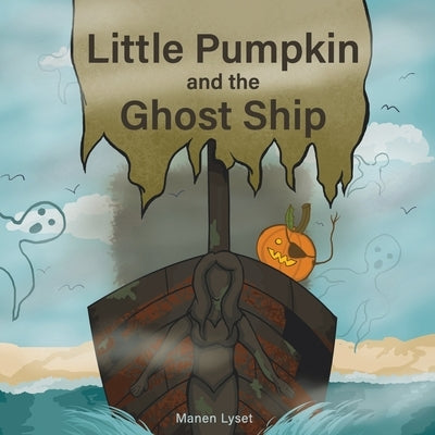 Little Pumpkin and the Ghost Ship by Lyset, Manen