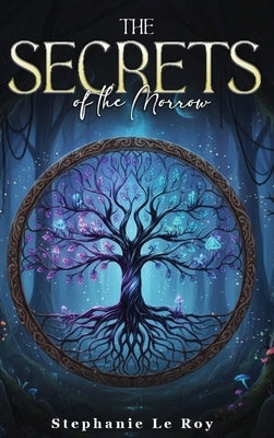 The Secrets of the Morrow by Roy, Stephanie Le