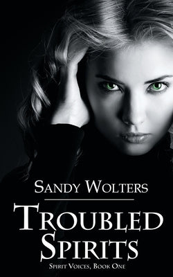 Troubled Spirits by Wolters, Sandy