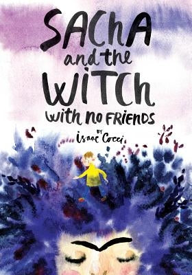 Sacha and the Witch with no friends by Ruban, Mariczka